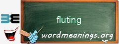WordMeaning blackboard for fluting